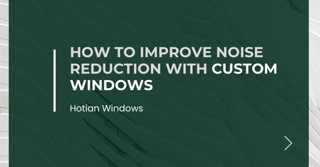 How to Improve Noise Reduction with Custom Windows