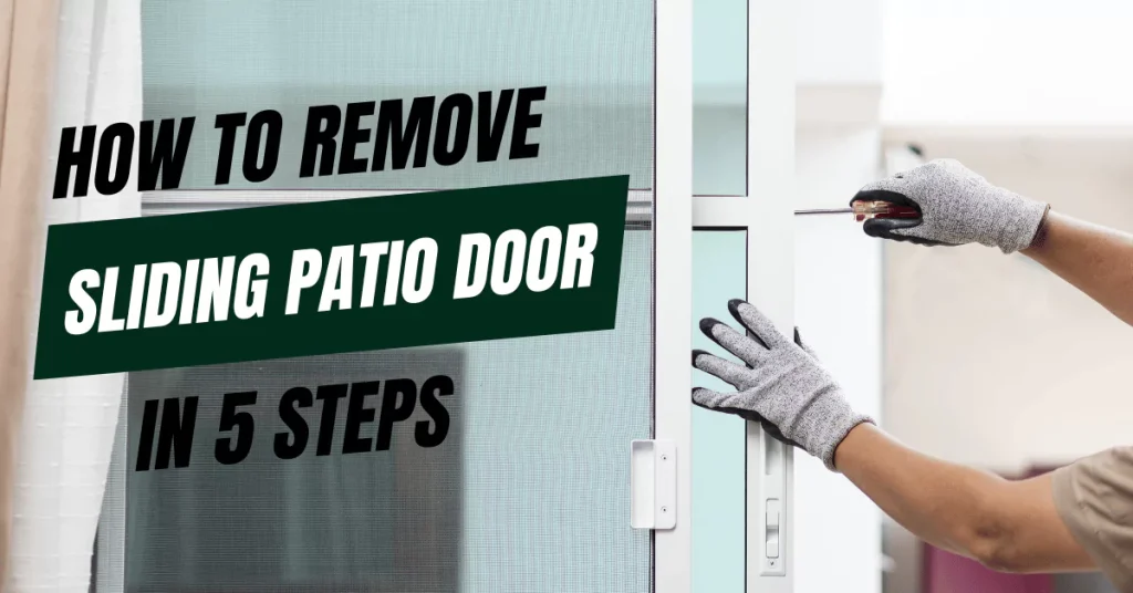 remove sliding patio door