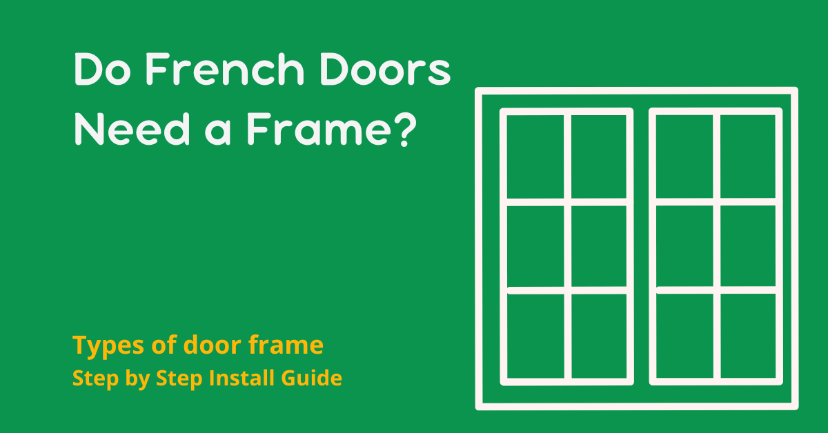 क्या फ्रेंच दरवाज़ों को फ्रेम की ज़रूरत होती है?