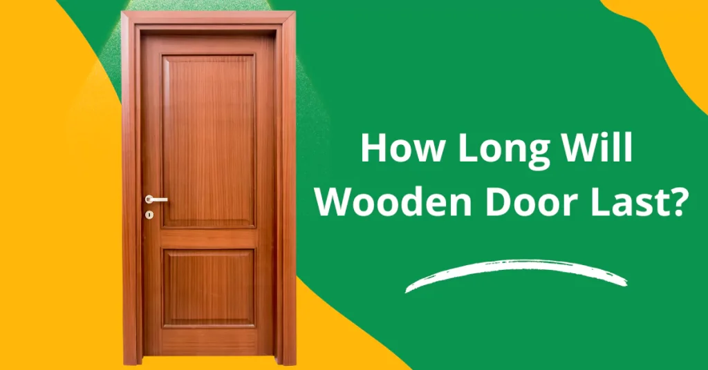 How Long Will Your Wooden Door Last