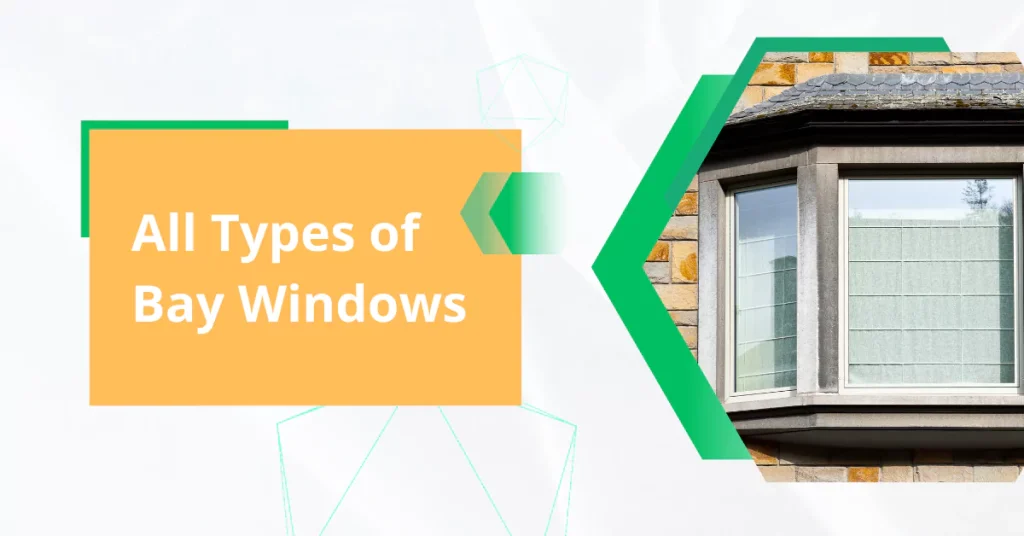 all Types of Bay Windows